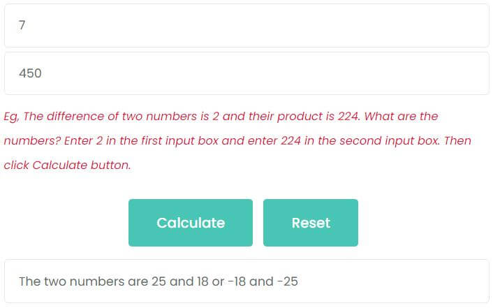 The difference of two numbers is 7 and their product is 450. What are the two numbers?