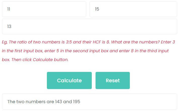 The ratio of two numbers is 11:15 and their HCF is 13. What are the numbers?
