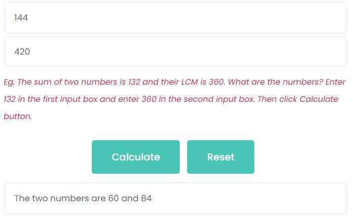The sum of two numbers is 144 and their LCM is 420. What are the numbers?