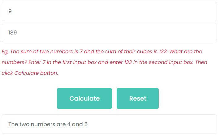 The sum of two numbers is 9 and the sum of their cubes is 189. What are the numbers?