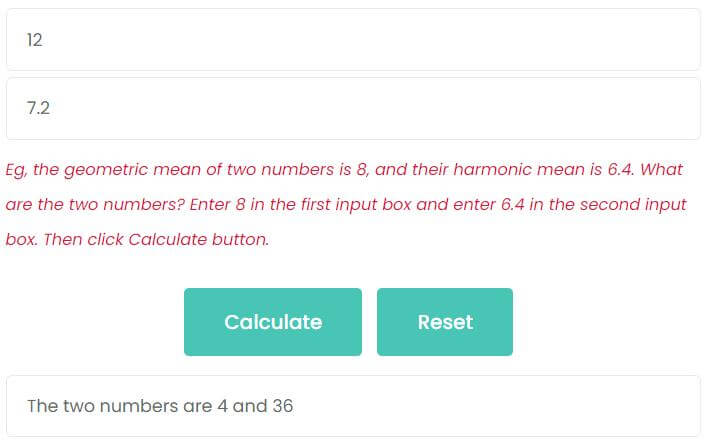 The geometric mean of two numbers is 12 and their harmonic mean is 7.2, find the two number?