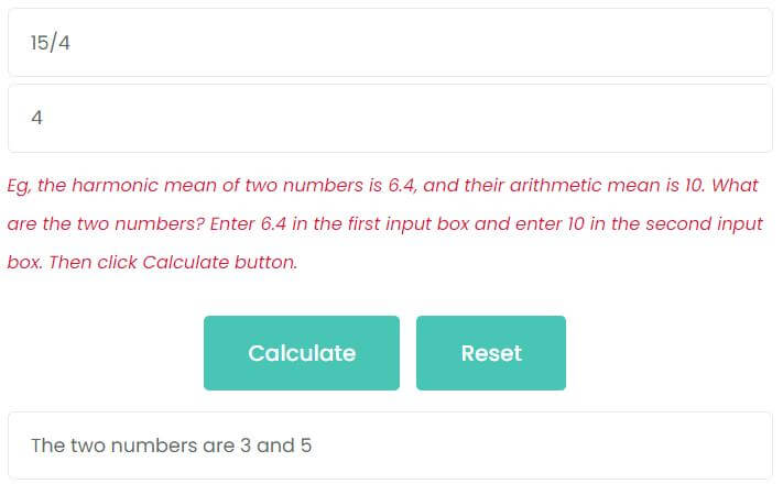 The harmonic mean of two numbers is 15/4 and their arithmetic mean is 4. What are the numbers?